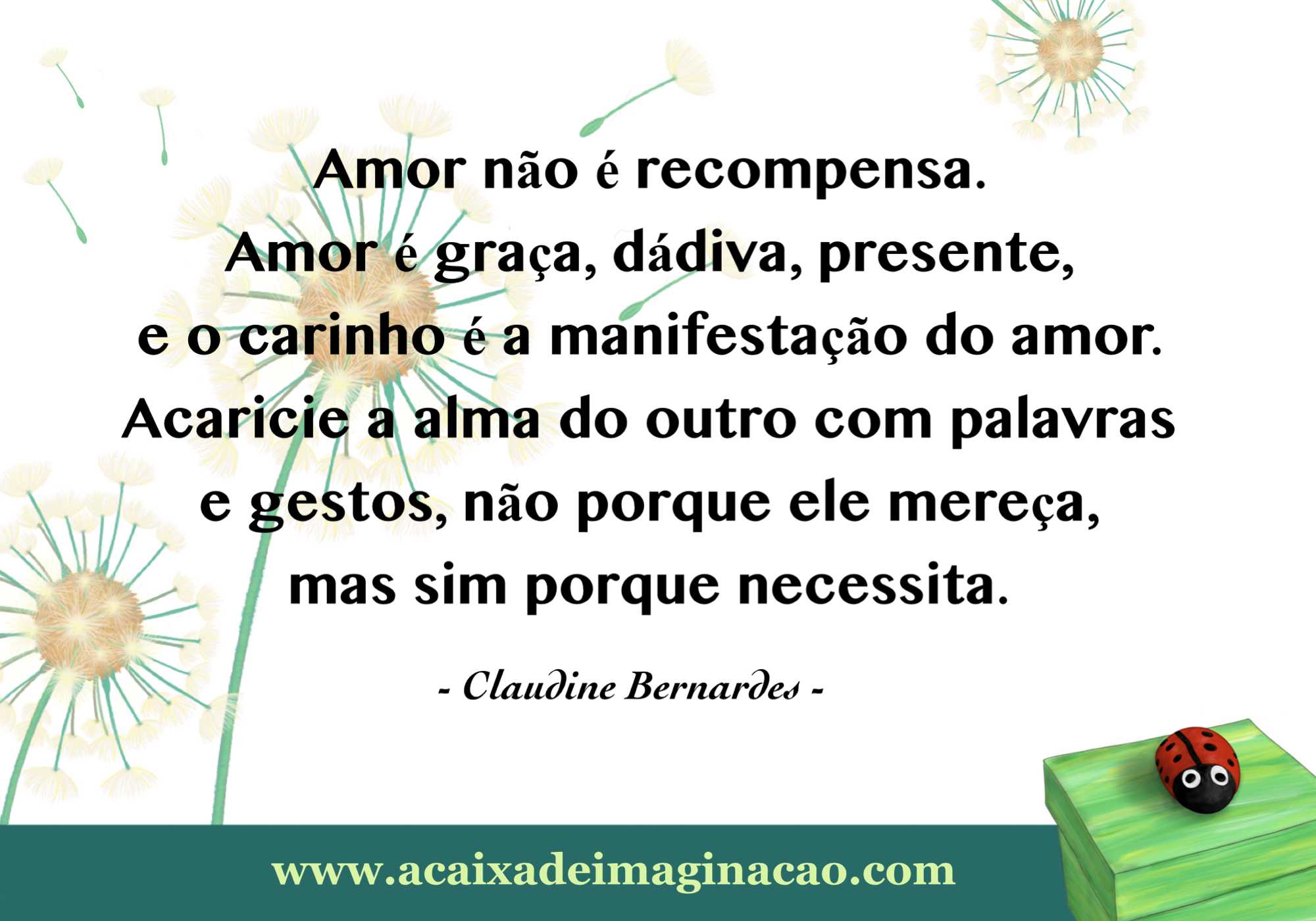 Frase sobre amor não é recompensa Claudine Bernardes
