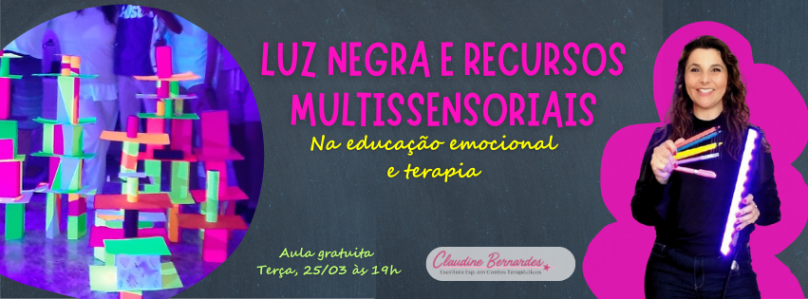 Curso de Luz negra e recursos multissensoriais com Claudine Bernardes